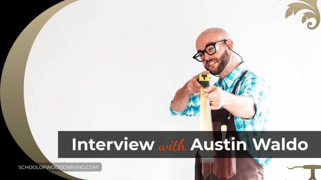 Interview with Austin Waldo founder of Austin School of Furniture